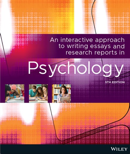 An Interactive Approach to Writing Essays and Research Reports in Psychology, 5th Edition - Wiley Higher Education