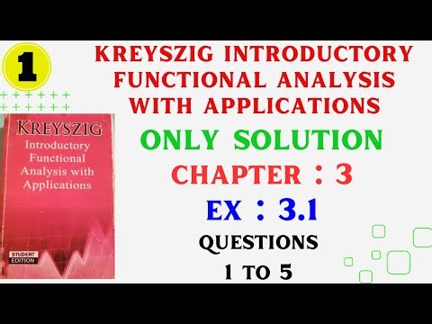 Functional Analysis Solution Erwin Kreyszig |Ch# 3 | Ex 3.1 Q1 to Q5| For B.S and M.Sc
