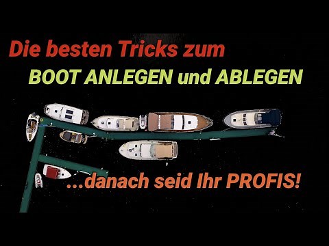 Mit dem Boot Anlegen und Ablegen. Geniale Tricks. Boots-Wissen von Bootsprofis.