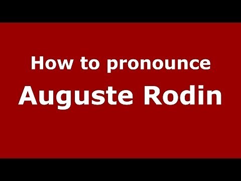 How to pronounce Auguste Rodin (French/France) - PronounceNames.com