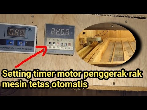 Cara mudah setting timer motor penggerak rak mesin tetas telur otomatis