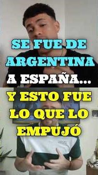SE FUE DE ARGENTINA A ESPAÑA… Y ESTO FUE LO QUE LO EMPUJÓ #shorts