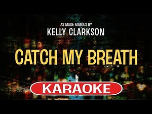 Catch My Breath (Karaoke Version) - Kelly Clarkson