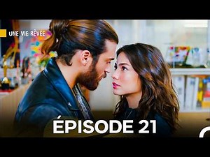 Une Vie Rêvée Épisode 21 - Version Longue (Doublage en Français)