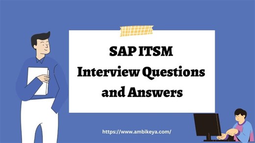 SAP ITSM Interview Question and Answers | Best SAP Training | Ambikeya | SAP Knowledge Hub - Ambikeya