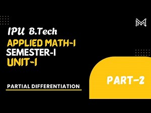 Partial Differentiation | B.Tech | Sem-1 Unit-1 | Part-2 | IPU