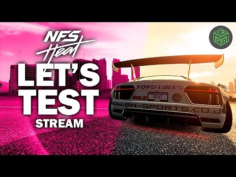 LIVE STREAM - NFS Heat Testing and Ranking all NFS Heat Cars Pt1