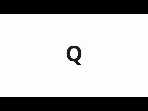 How to pronounce Q