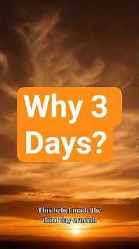The Significance of the Three Days