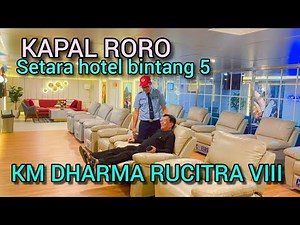 Kesan naik kapal Roro dengan fasilitas termewah dikelasnya Dharma Rucitra VIII