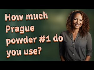 How much Prague powder #1 do you use?