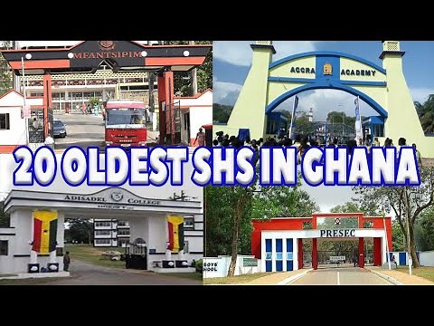 TOP 20 OLDEST SENIOR HIGH SCHOOLS (SHS) IN GHANA