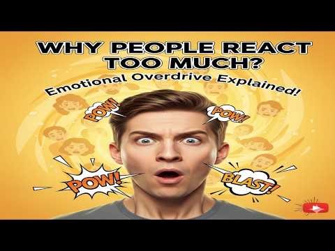 Why People React Too Much
