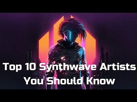 Top 10 Synthwave Artists You Need to Know