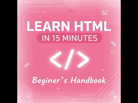 Learn HTML in 15 Minutes: The Complete Beginner's Handbook