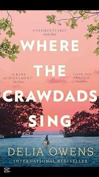 Where the Crawdads Sing in 90 Seconds | Delia Owens' Bestselling Mystery Explained