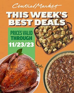 1.6K views |  Plan your Thanksgiving feast with Central Market! Find chef-made sides, fresh turkey and ham, scratch-baked pies, and more in-store and online. Prices valid through November 23, 2023. | Central Market | Facebook