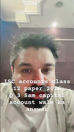 ISC accounts class 12 paper 2026 q 3 Sam capital account wale ka answer #iscaccounts #boardexam
