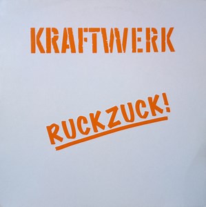 Kraftwerk - Ruckzuck!