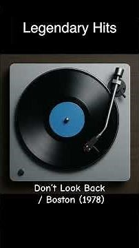 Legendary Sound – Don’t Look Back / Boston (1978)