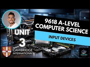 9618 AS Level Computer Science | Unit 3 Lesson 6: Input Devices | Hardware