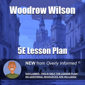 Woodrow Wilson 5E Lesson Plan