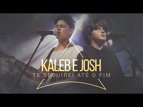 Kaleb e Josh - Te Seguirei até o fim (Vídeo Oficial)