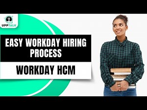 Easy Workday Hiring Process | Workday Recruiting Training | Workday HCM | Workday | Upptalk
