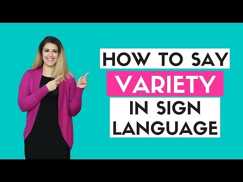 How to Say Variety in Sign Language