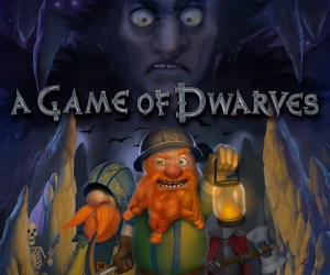 New A Game of Dwarves Trailer Examines Everyday Dwarven Life | GodisaGeek.com