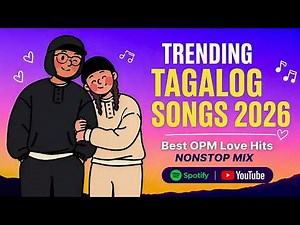 Trending Tagalog Songs 2026 ♫ Best OPM Love Hits Nonstop Mix (Spotify & YouTube) ✨