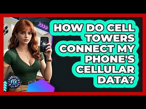 How Do Cell Towers Connect My Phone's Cellular Data? - Phone Fix and Features