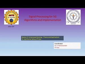 Session 9: Compressed Sensing – Theory and Applications Dr. Sujit Kumar Sahoo, IIT Goa.
