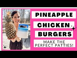 Pineapple 🍍 Chicken Burger feat. Tupperware Hamburger Press with Jenna Trudeau