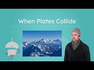 When Plates Collide - Exploring Tectonic Plate Boundaries