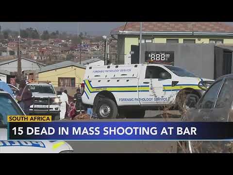 At least 15 dead in a mass shooting at a bar in Soweto, South Africa