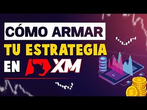 Cómo armar tu estrategia en XM | Tradear en XM