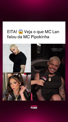 MC Lan revela detalhes sobre amizade com MC Pipokinha
