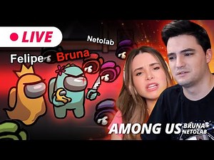 LIVE / AMONG US com Bruna e Netolab!