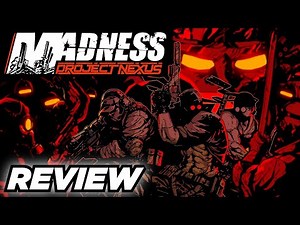 MADNESS: Project Nexus - Game Review