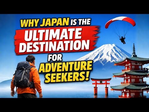 Why Japan Is the Ultimate Adventure Destination for Thrill Seekers