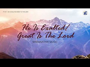 He Is Exalted/Great Is The Lord by Maranatha! Music - Lyrics Video