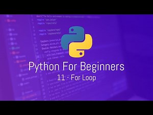 Python For Beginners - 11 - For Loop