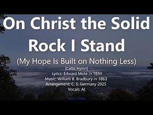 On Christ The Solid Rock I Stand | Celtic Hymn (Lyrics Video)