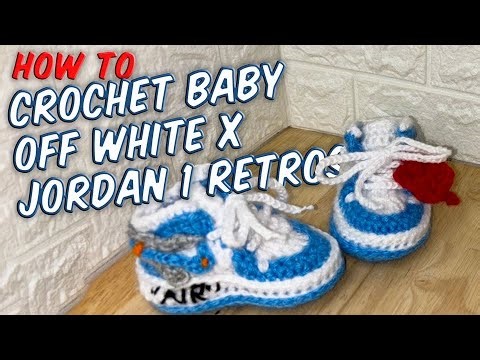 How to Crochet Baby Off White x Jordan 1 Retro Sneakers