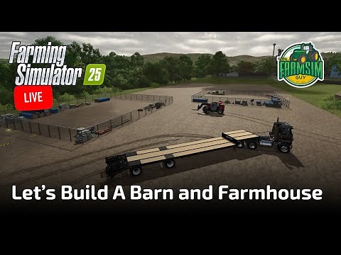 🔴 LIVE - Farming Simulator 25 - Let's Build a House and Barn!