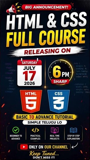 HTML & CSS Full Course in Telugu is releasing on Saturday, July 17, 2026, at 6:00 PM!