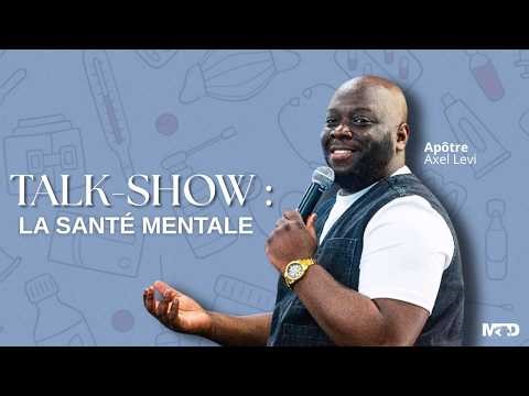 PASTEUR AXEL LEVI | TALK SHOW SUR LA SANTÉ MENTALE