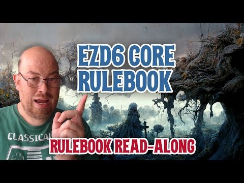 Rulebook Read-Along: EZD6 Core Rulebook!