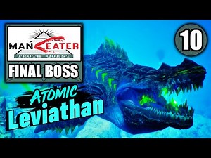 Maneater Truth Quest DLC – Final Boss Fight - Atomic Leviathan MASSIVE APEX BOSS - Part 10
